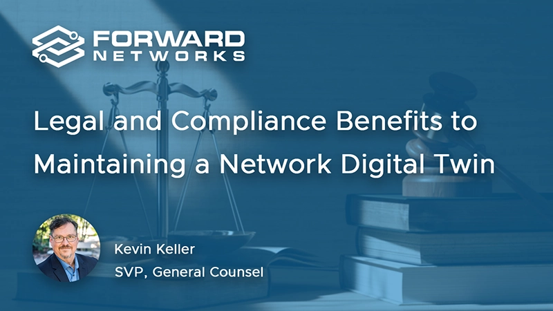Legal and Compliance Benefits to Maintaining a Network Digital Twin