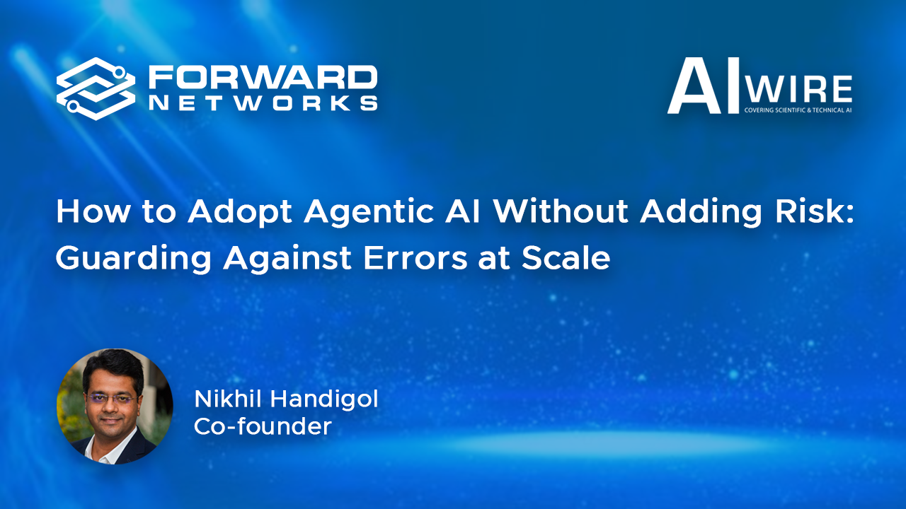 How to Adopt Agentic AI Without Adding Risk: Guarding Against Errors at Scale