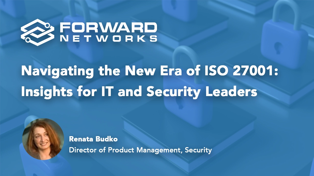 Navigating the New Era of ISO 27001: Insights for IT and Security Leaders