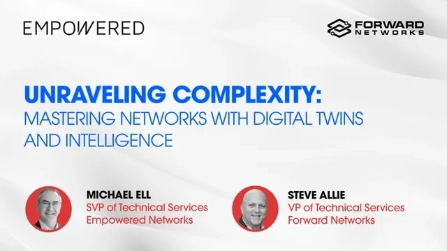 Unraveling Complexity Webinar Network Operations Forward Networks